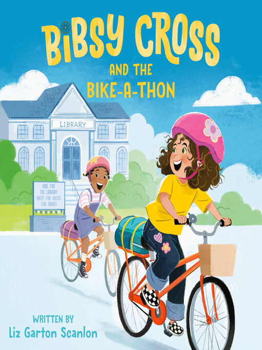 Title details for Bibsy Cross and the Bike-a-Thon by Liz Garton Scanlon - Available